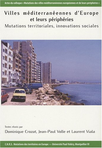 Villes méditerranéennes d'?Europe et leurs périphéries : Mutations territoriales, innovations social