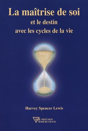 La maîtrise de soi et le destin avec les cycles de la vie