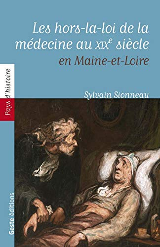 Les hors-la-loi de la médecine : les médecines populaires au XIXe siècle en Maine-et-Loire