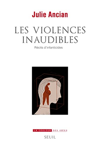 Les violences inaudibles : récits d'infanticides
