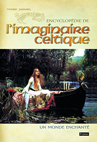 Encyclopédie de l'imaginaire celtique : un monde enchanté