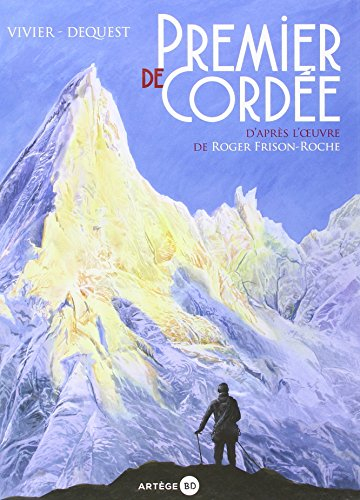 Premier de cordée : d'après l'oeuvre de Roger Frison-Roche