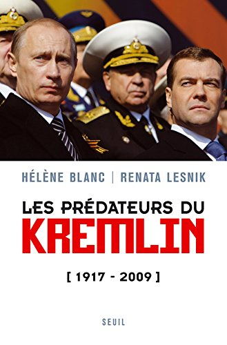 Les prédateurs du Kremlin : 1917-2009