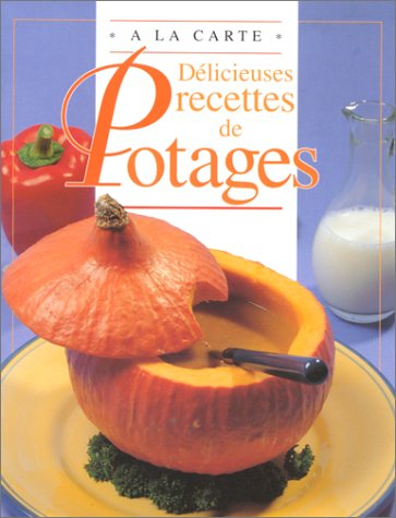 Délicieuses recettes de potages
