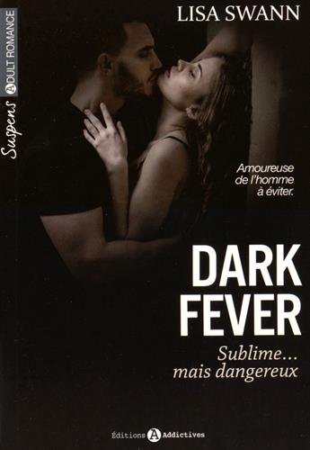 Dark fever : sublime mais dangereux