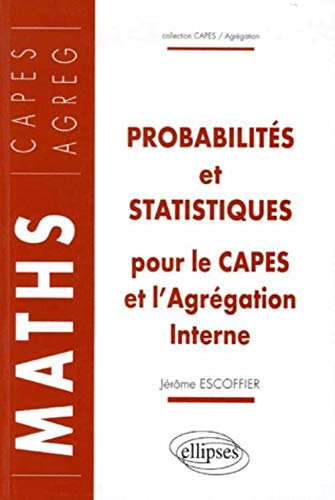 Probabilités et statistiques pour le Capes et l'agrégation interne : cours et exercices corrigés