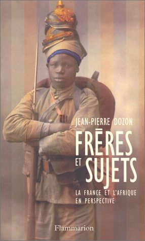 Frères et sujets : la France et l'Afrique en perspective