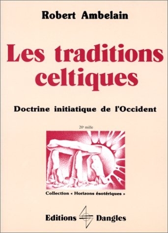 Les traditions celtiques : doctrine initiatique de l'Occident
