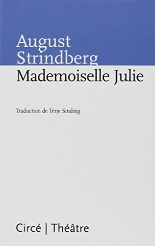 Mademoiselle Julie : une tragédie naturaliste