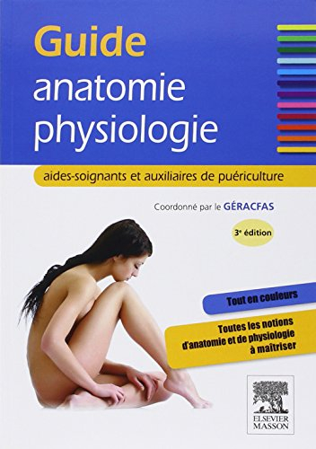 Guide anatomie-physiologie : aides-soignants et auxiliaires de puériculture
