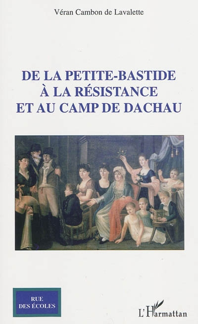 De la Petite-Bastide à la Résistance et au camp de Dachau