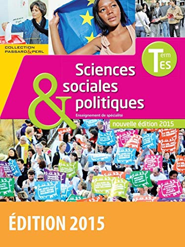 Sciences sociales & politiques terminale ES : enseignement de spécialité : nouvelle édition 2015