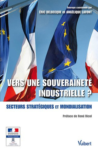 Vers une souveraineté industrielle ? : secteurs stratégiques et mondialisation