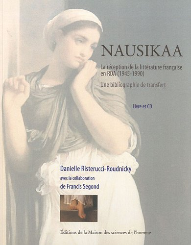 Nausikaa : la réception de la littérature française en RDA (1945-1990) : une bibliographie de transf