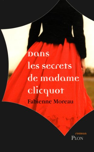 Dans les secrets de madame Clicquot