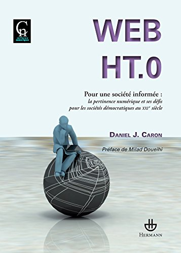 Web HT.0 : pour une société informée : la pertinence numérique et ses défis pour les sociétés démocr