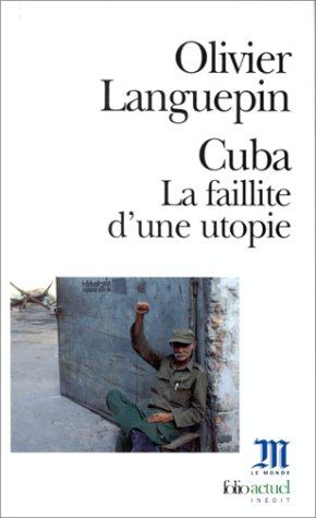 cuba. : la faillite d'une utopie