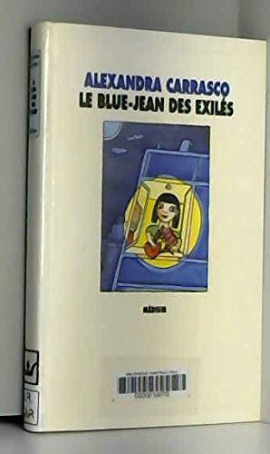 Le Blue-jean des exilés - Alexandra Carrasco