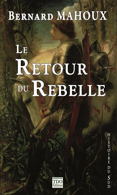 Le retour du rebelle. Vol. 1. La bataille de Muret