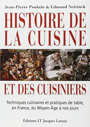 Histoire de la cuisine et des cuisiniers : techniques culinaires et pratiques de table, en France, d