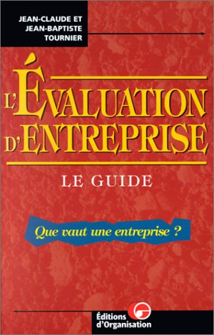 l'evaluation d'entreprise, le guide. que vaut une entreprise ?