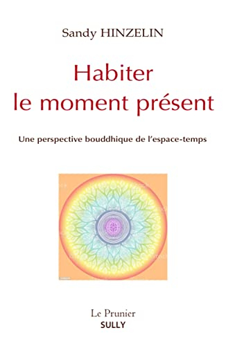 Habiter le moment présent : une perspective bouddhique de l'espace-temps