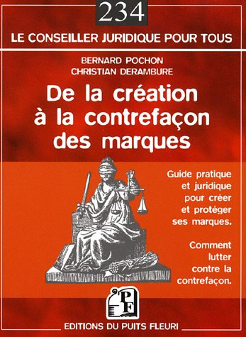 De la création à la contrefaçon des marques en droit français