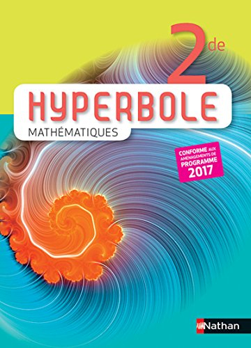 Hyperbole mathématiques 2de : conforme aux aménagements de programme 2017