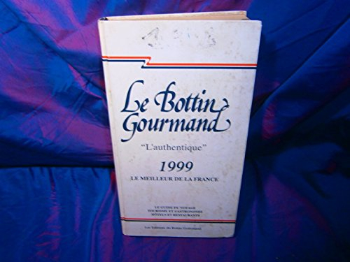 Le Bottin gourmand 1999 : l'authentique