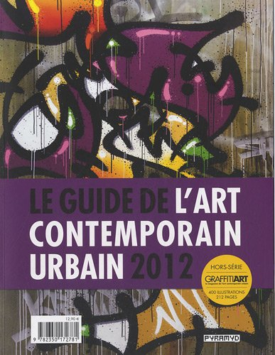 Graffiti art, hors série : le magazine de l'art contemporain urbain, n° 1. Le guide de l'art contemp