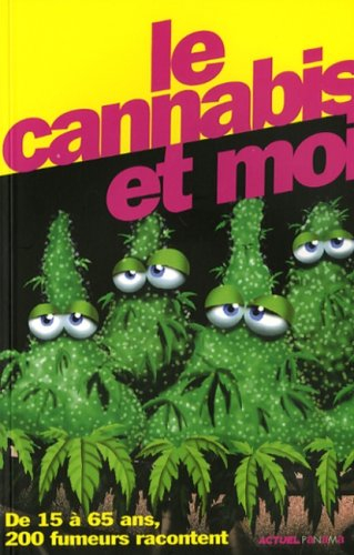 Le cannabis et moi : de 15 à 65 ans, 200 fumeurs racontent