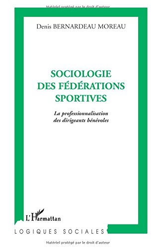 Sociologie des fédérations sportives : la professionnalisation des dirigeants bénévoles
