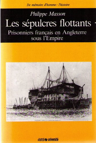 Les Sépulcres flottants : prisonniers français en Angleterre sous l'Empire
