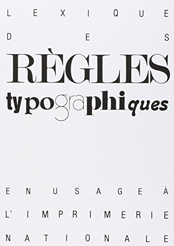 Lexique des règles typographiques : en usage à l'Imprimerie nationale