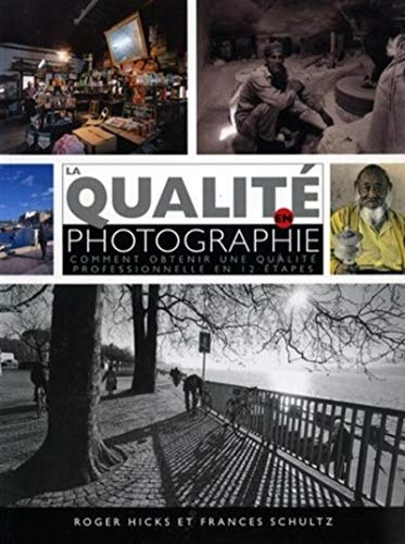 La qualité en photographie : comment obtenir une qualité professionnelle en 12 étapes