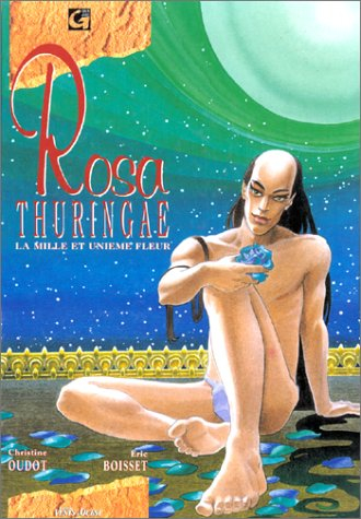 Rosa Thuringae. Vol. 2. La mille et unième fleur