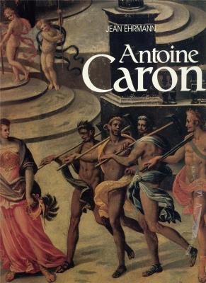 Antoine Caron : peintre des fêtes et des massacres