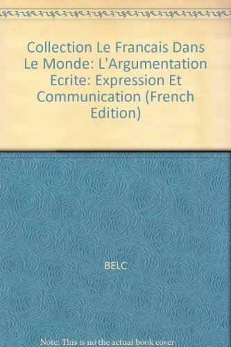 collection le francais dans le monde: l'argumentation ecrite: expression et communication (collectio