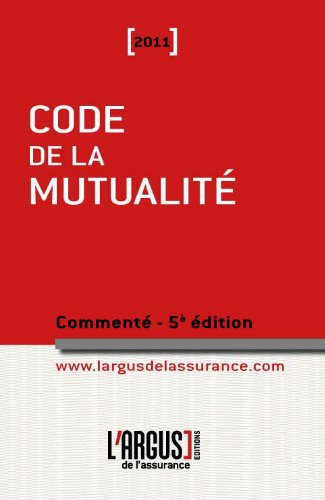 Code de la mutualité 2011 : code de la Sécurité sociale, livre IX : commenté