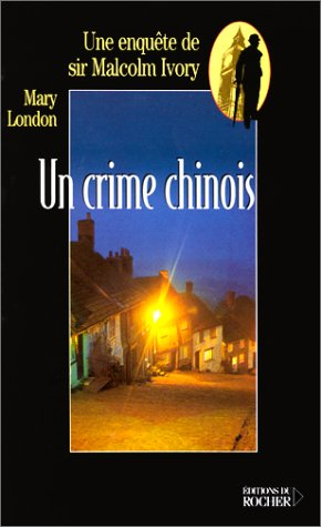 Une enquête de sir Malcolm Ivory. Vol. 2000. Un crime chinois