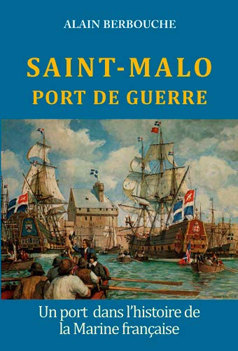 Saint-Malo, port de guerre
