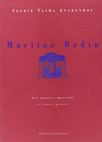 Martine Bedin : les quatre maisons et autres projets