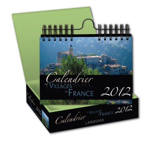 Calendrier 2012 des villages de France : 52 magnifiques villages français pour vous accompagner tout