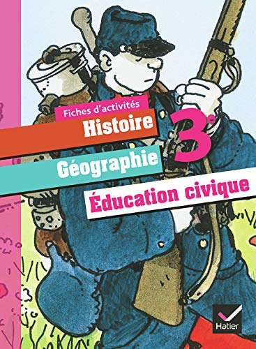 Histoire géographie, éducation civique 3e : fiches d'activités