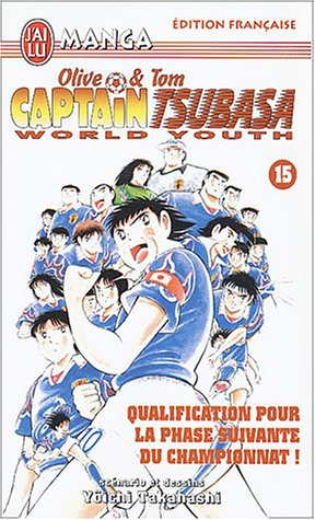 Captain Tsubasa world youth : Olive et Tom. Vol. 15