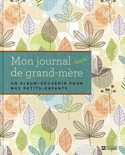 Mon journal de grand-mère : album-souvenir pour mes petits-enfants