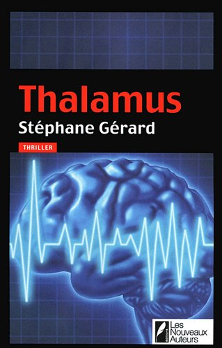 Thalamus : thriller - Stéphane Gérard