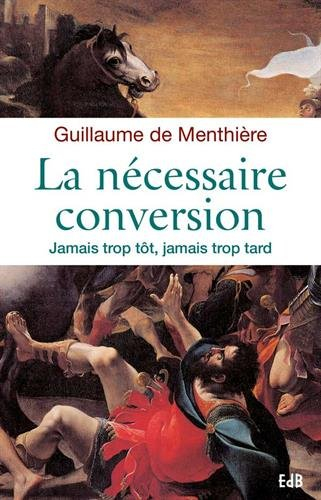 la nécessaire conversion : jamais trop tôt, jamais trop tard