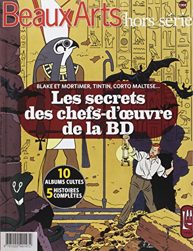 Les secrets des chefs-d'oeuvre de la BD : Blake et Mortimer, Tintin, Corto Maltese... : 10 albums cu