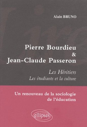 Pierre Bourdieu & Jean-Claude Passeron : Les héritiers, les étudiants et la culture : un renouveau d